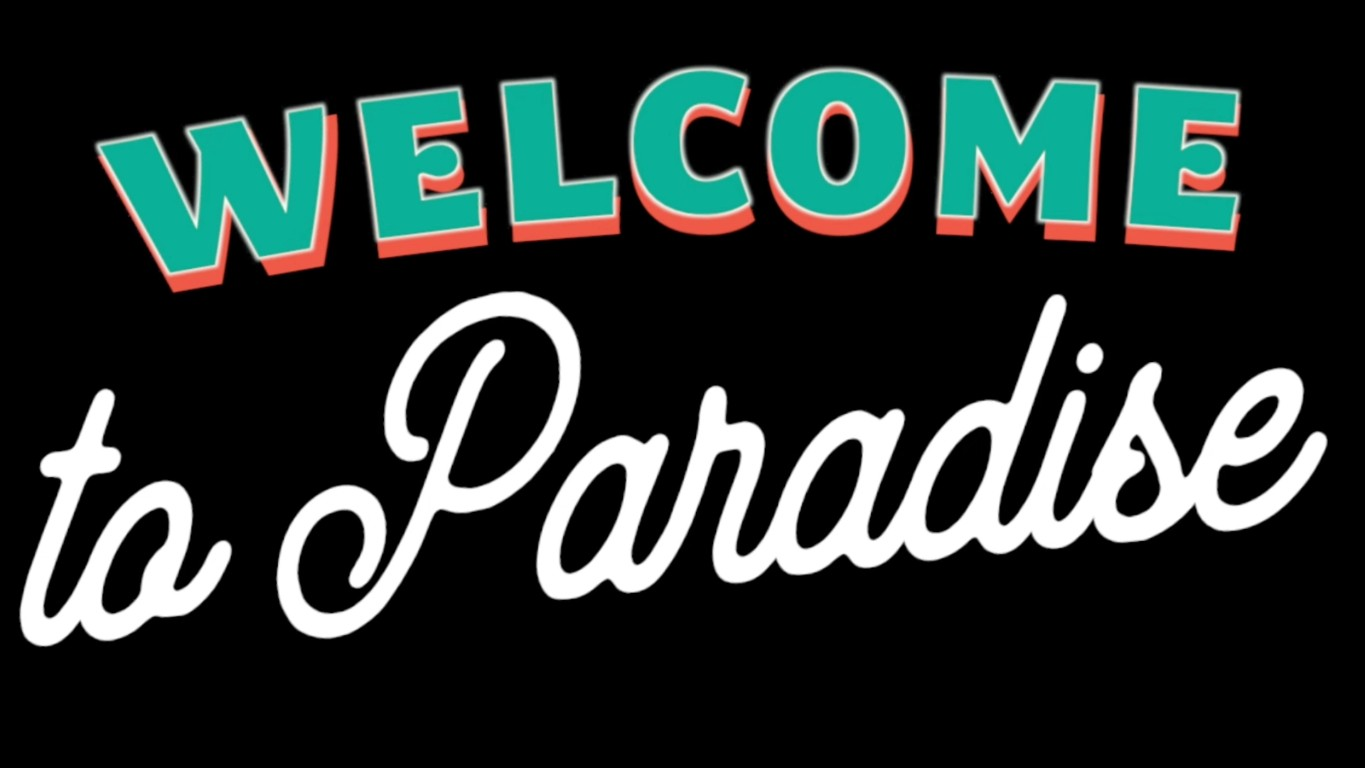 Welcome to Paradise production image